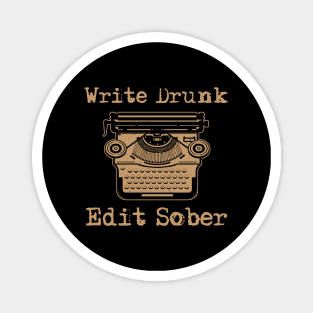 Write Drunk Edit Sober Magnet